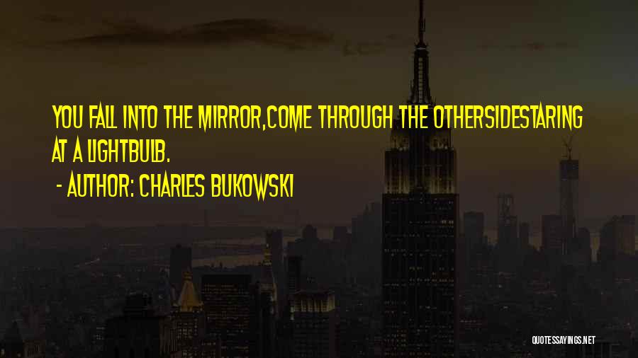 The Lightbulb Quotes By Charles Bukowski