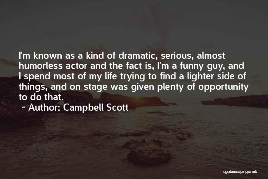 The Lighter Side Of Life Quotes By Campbell Scott