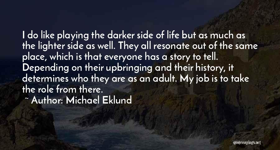 The Lighter Side Of Life Quotes By Michael Eklund