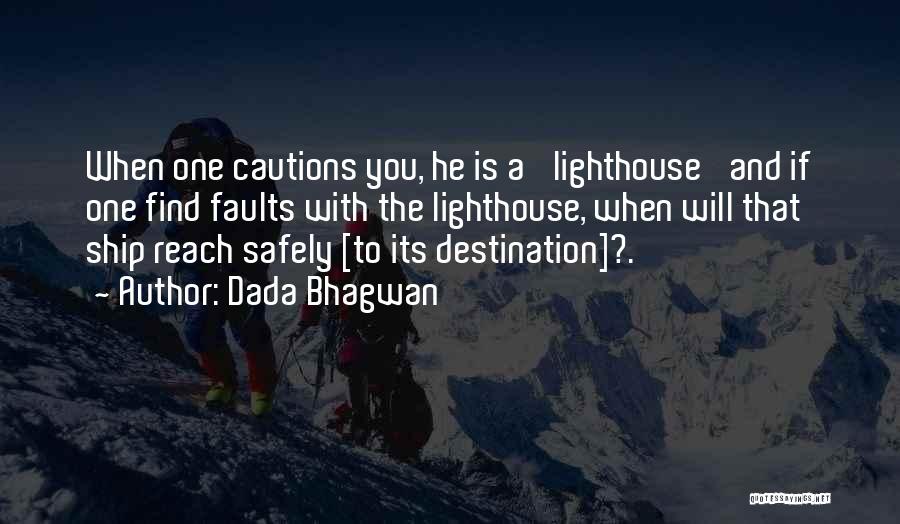 The Lighthouse Quotes By Dada Bhagwan