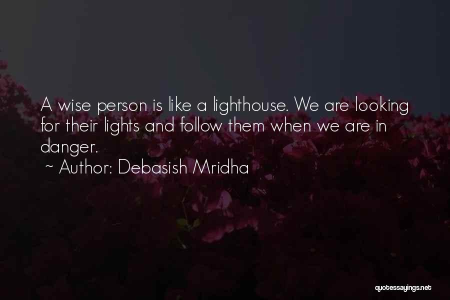 The Lighthouse Quotes By Debasish Mridha