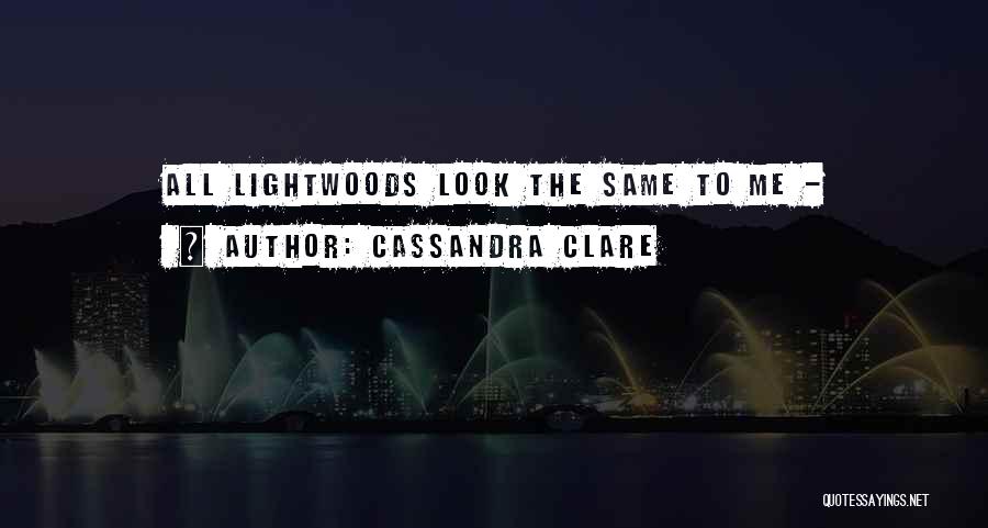 The Lightwoods Quotes By Cassandra Clare