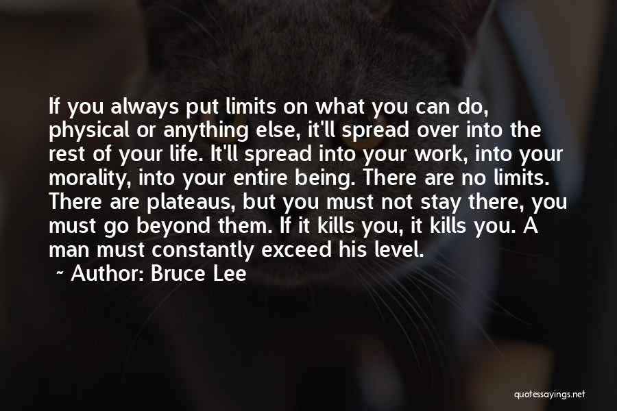 The Limits Of Man Quotes By Bruce Lee