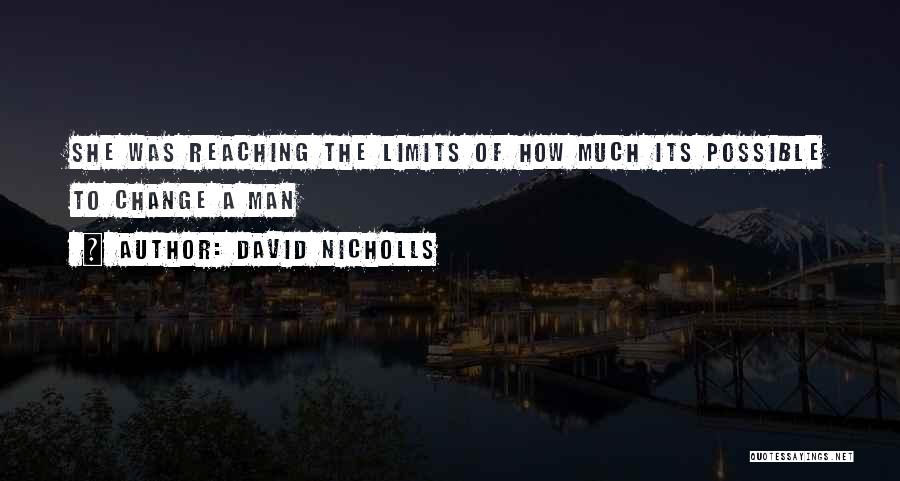 The Limits Of Man Quotes By David Nicholls