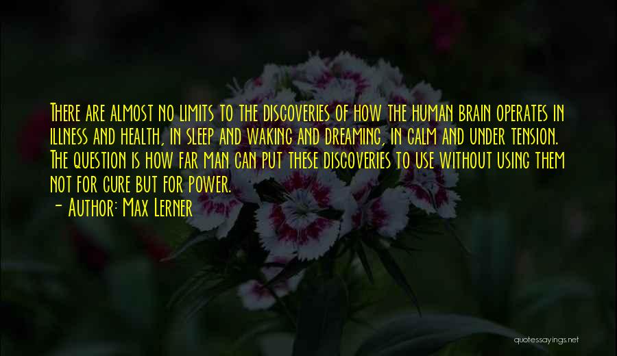 The Limits Of Man Quotes By Max Lerner