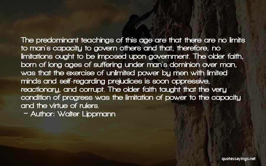 The Limits Of Man Quotes By Walter Lippmann