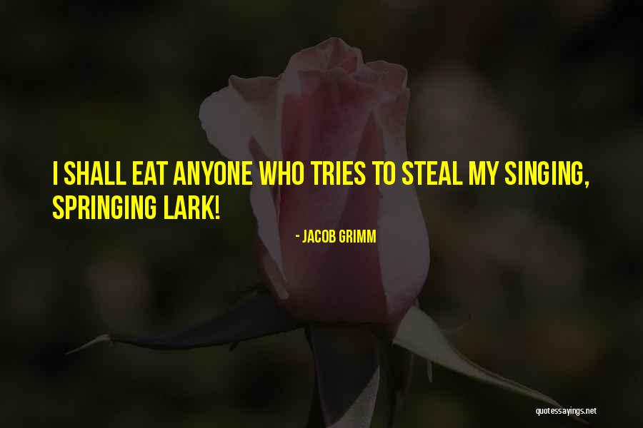 The Lion And The Lark Quotes By Jacob Grimm The Lion And The Lark Quotes By Jacob Grimm