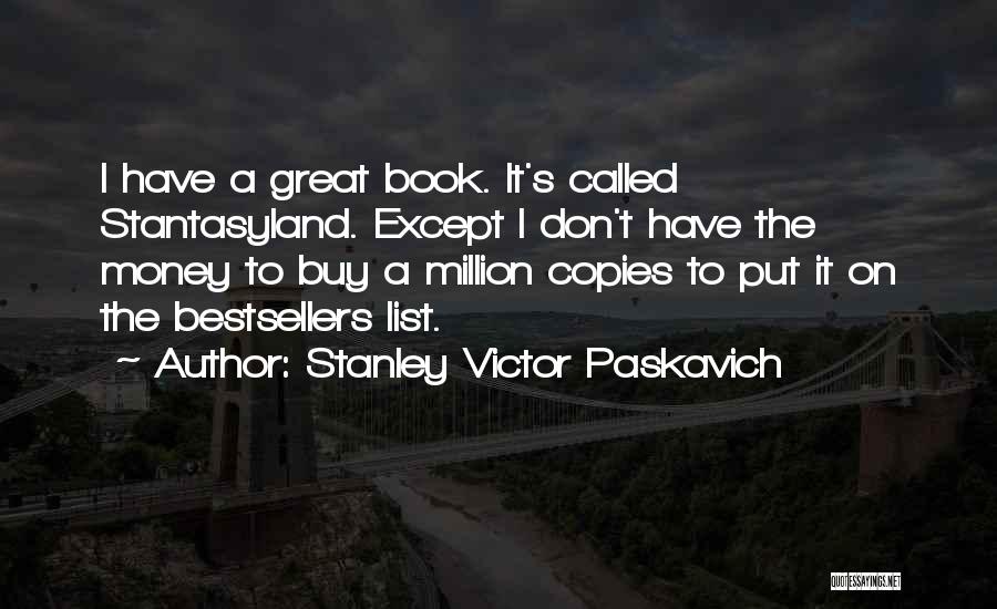 The List Book Quotes By Stanley Victor Paskavich
