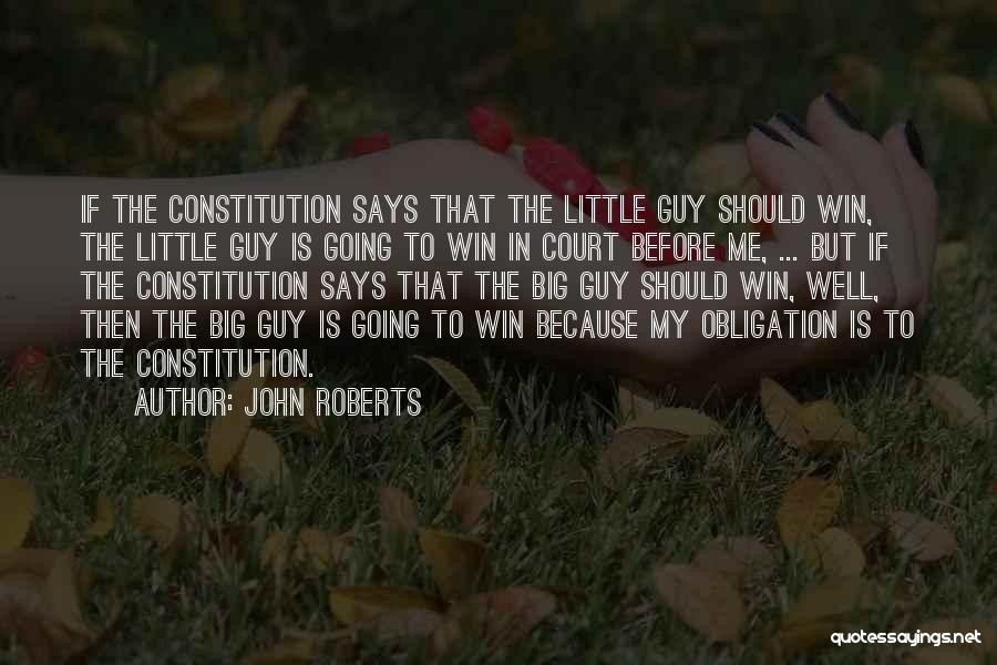 The Little Guy Winning Quotes By John Roberts