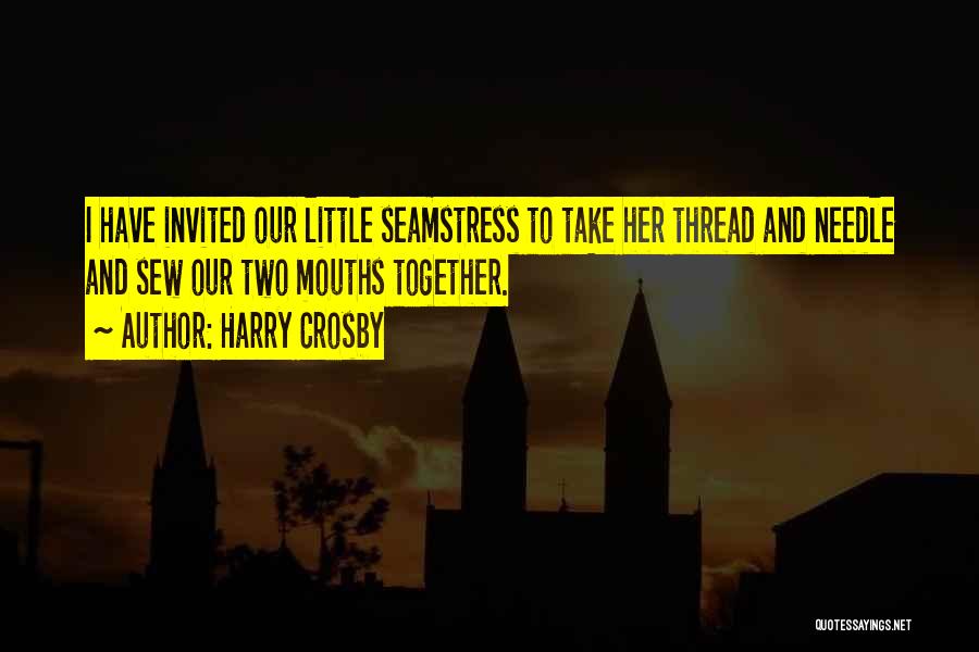 The Little Seamstress Quotes By Harry Crosby