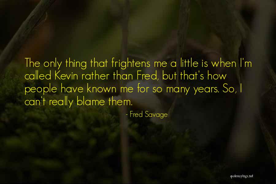 The Little Thing Quotes By Fred Savage