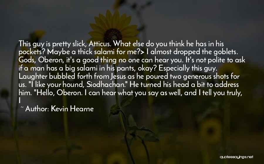The Little Thing Quotes By Kevin Hearne