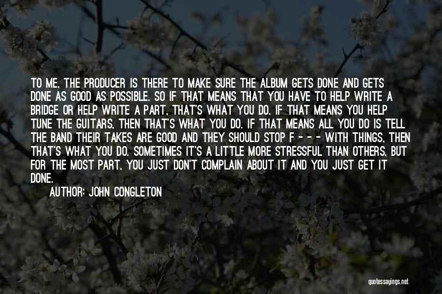 The Little Things That Mean The Most Quotes By John Congleton