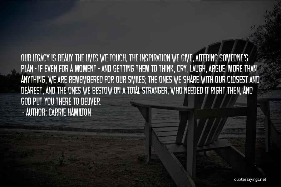 The Lives We Touch Quotes By Carrie Hamilton