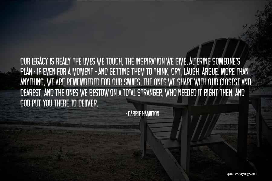 The Lives We Touch Quotes By Carrie Hamilton