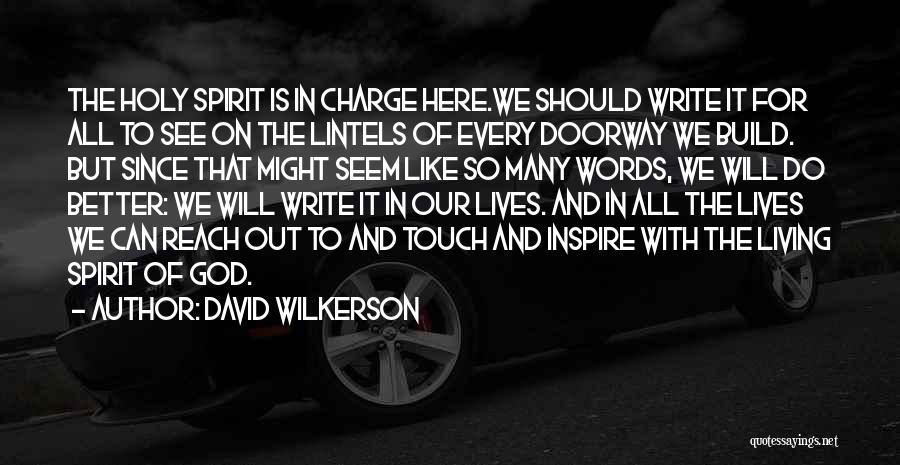 The Lives We Touch Quotes By David Wilkerson