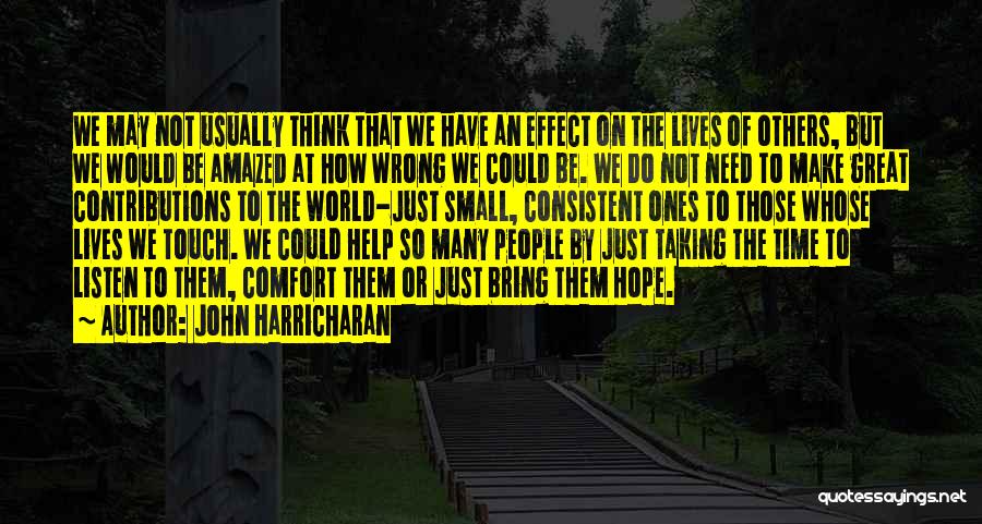 The Lives We Touch Quotes By John Harricharan
