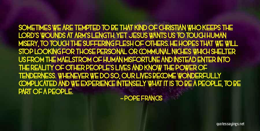 The Lives We Touch Quotes By Pope Francis