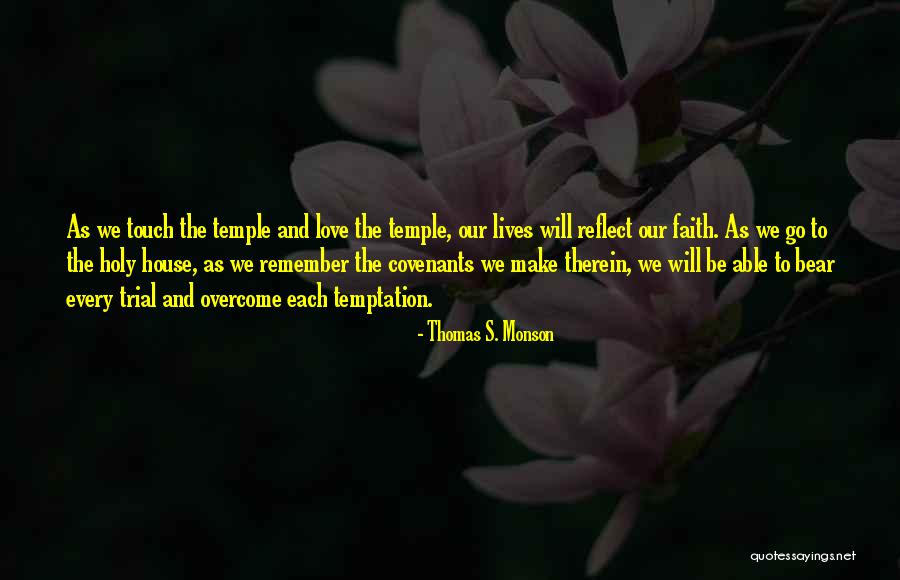 The Lives We Touch Quotes By Thomas S. Monson The Lives We Touch Quotes By Thomas S. Monson