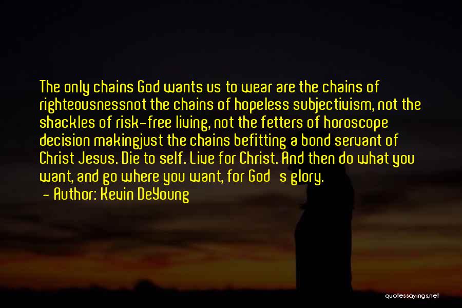 The Living God Quotes By Kevin DeYoung