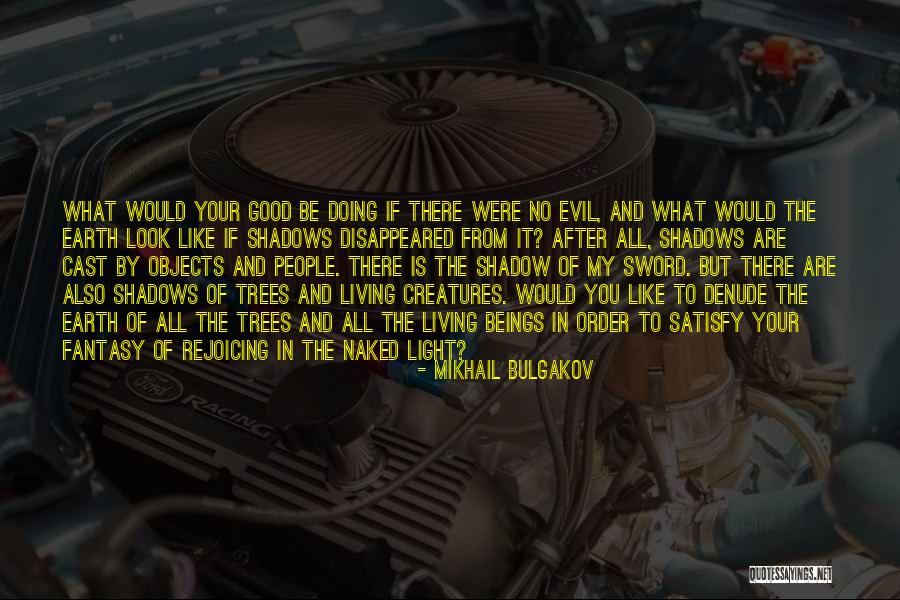 The Living Shadow Quotes By Mikhail Bulgakov The Living Shadow Quotes By Mikhail Bulgakov