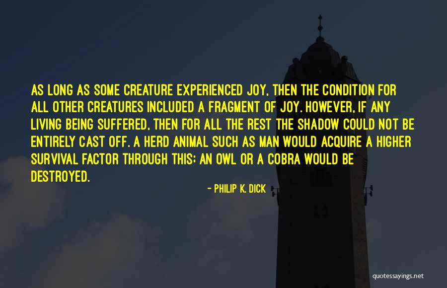 The Living Shadow Quotes By Philip K. Dick The Living Shadow Quotes By Philip K. Dick