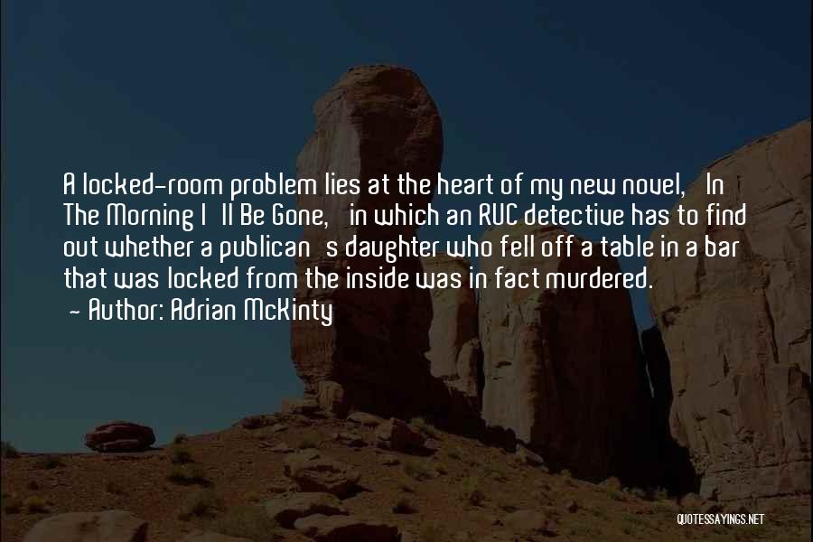 The Locked Room Quotes By Adrian McKinty