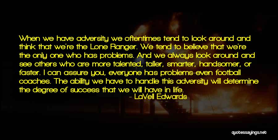 The Lone Ranger Quotes By LaVell Edwards The Lone Ranger Quotes By LaVell Edwards