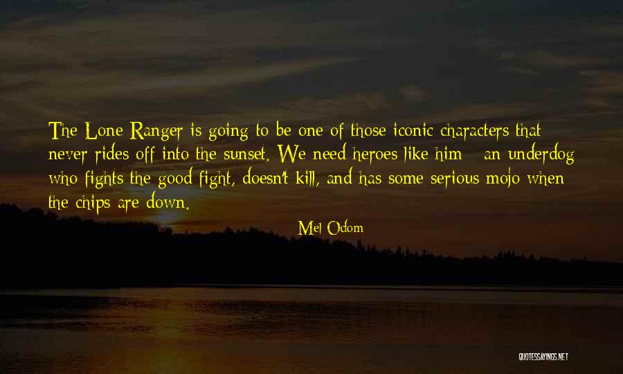 The Lone Ranger Quotes By Mel Odom The Lone Ranger Quotes By Mel Odom