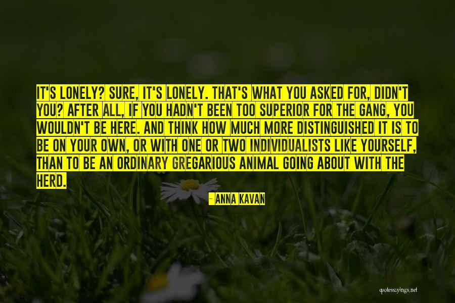 The Lonely Quotes By Anna Kavan The Lonely Quotes By Anna Kavan