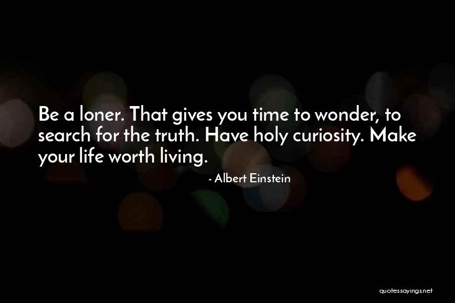 The Loner Quotes By Albert Einstein The Loner Quotes By Albert Einstein