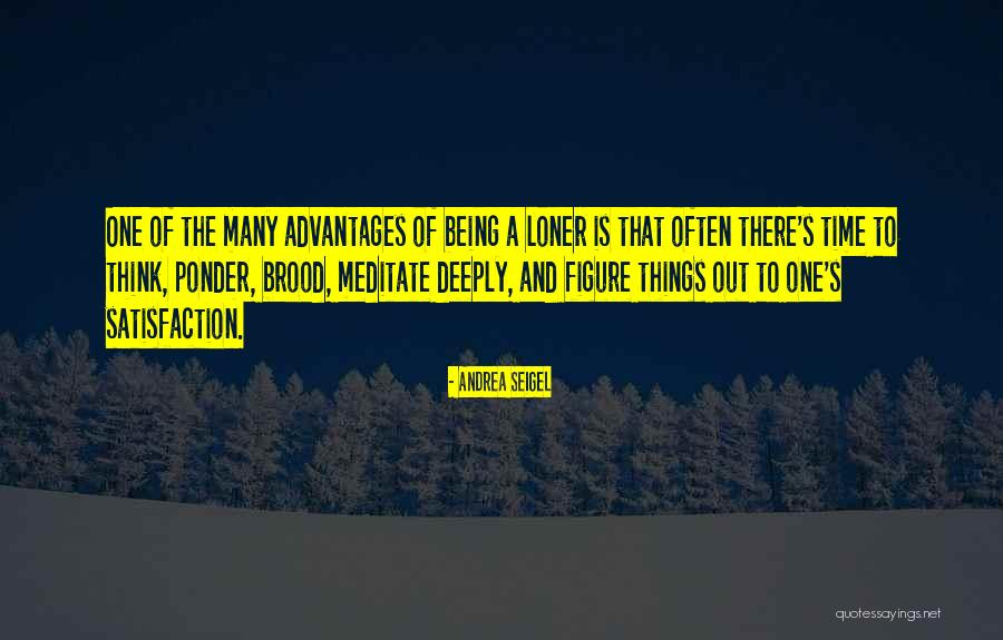 The Loner Quotes By Andrea Seigel The Loner Quotes By Andrea Seigel