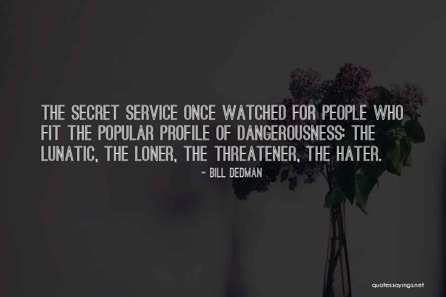 The Loner Quotes By Bill Dedman The Loner Quotes By Bill Dedman