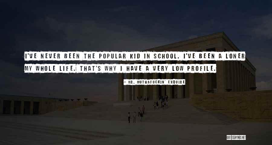 The Loner Quotes By Mr. Muthafuckin' EXquire The Loner Quotes By Mr. Muthafuckin' EXquire
