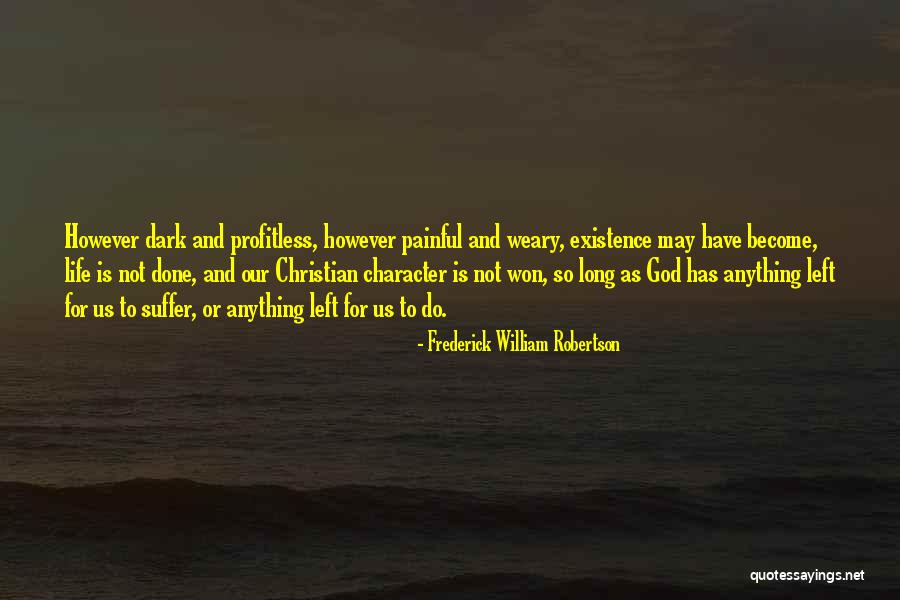 The Long Dark Character Quotes By Frederick William Robertson The Long Dark Character Quotes By Frederick William Robertson