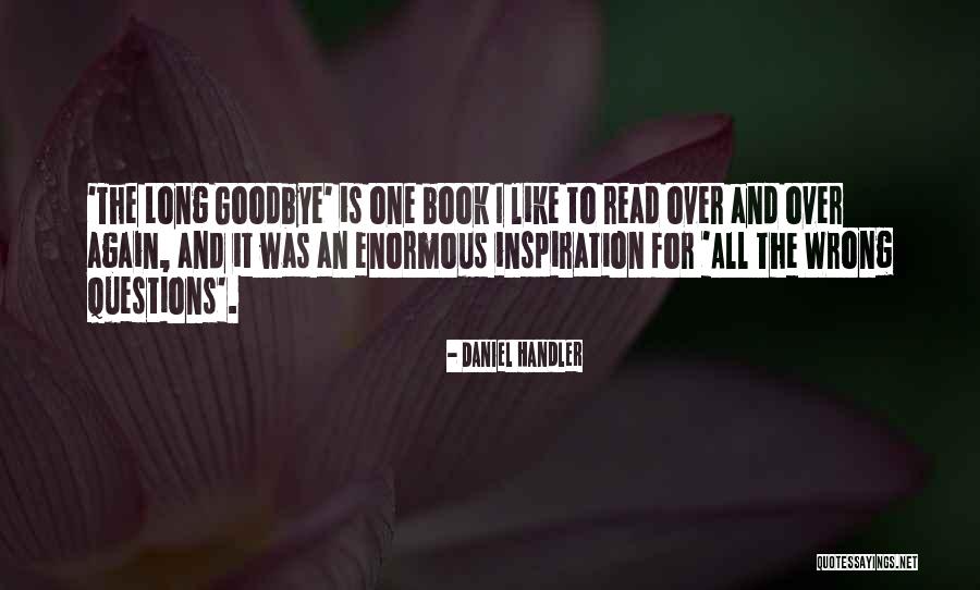The Long Goodbye Quotes By Daniel Handler The Long Goodbye Quotes By Daniel Handler
