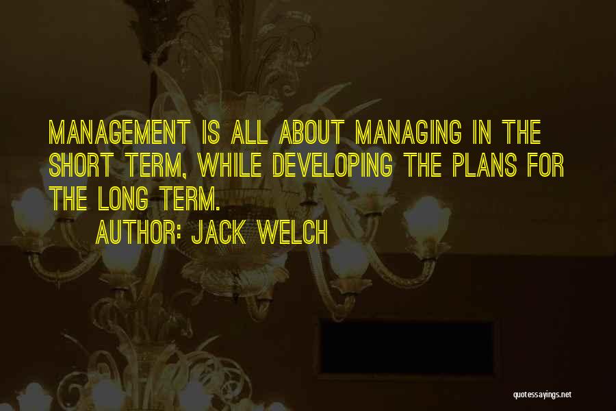 The Long Term Quotes By Jack Welch