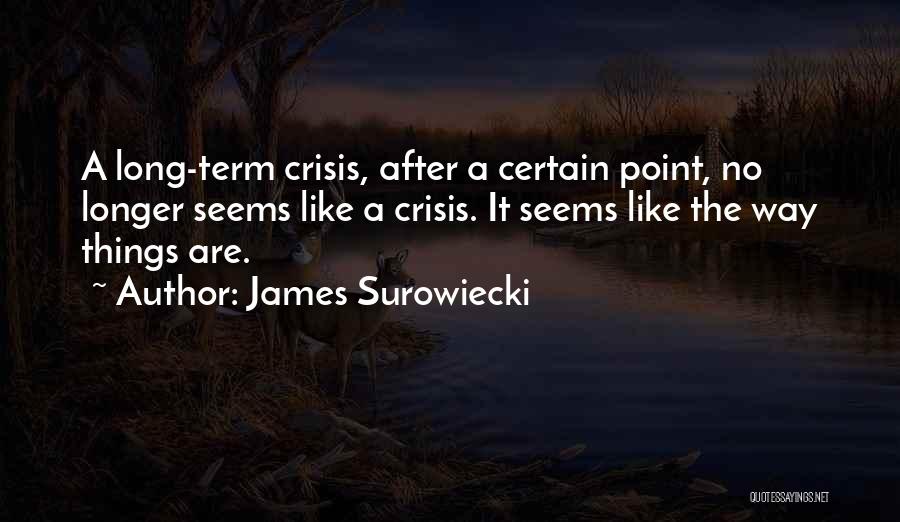 The Long Term Quotes By James Surowiecki