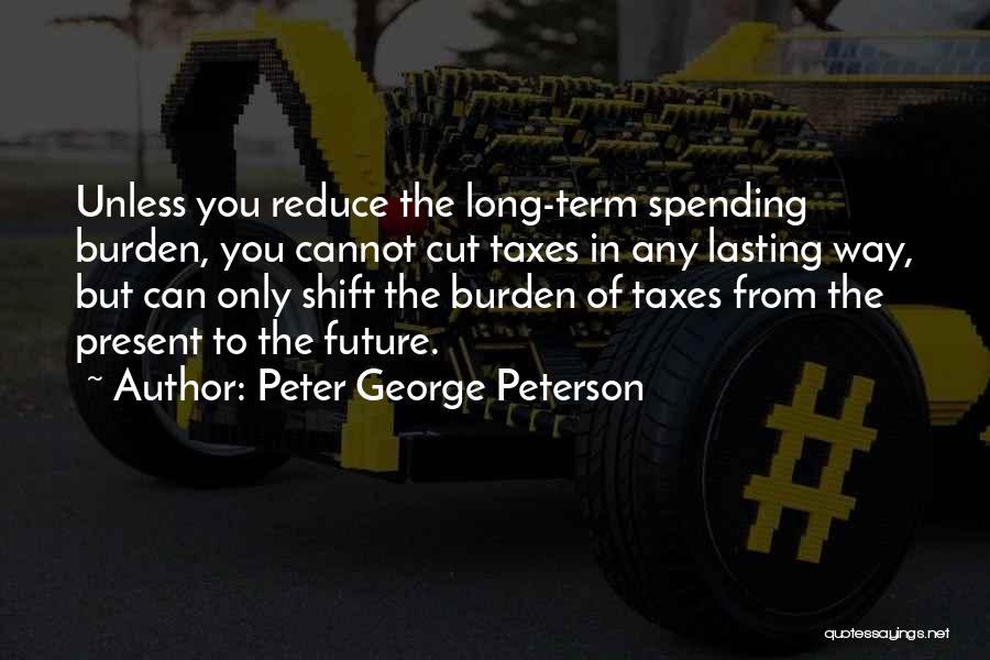 The Long Term Quotes By Peter George Peterson