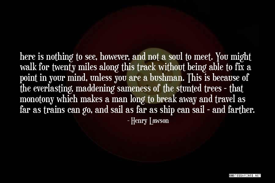 The Long Walk Quotes By Henry Lawson The Long Walk Quotes By Henry Lawson