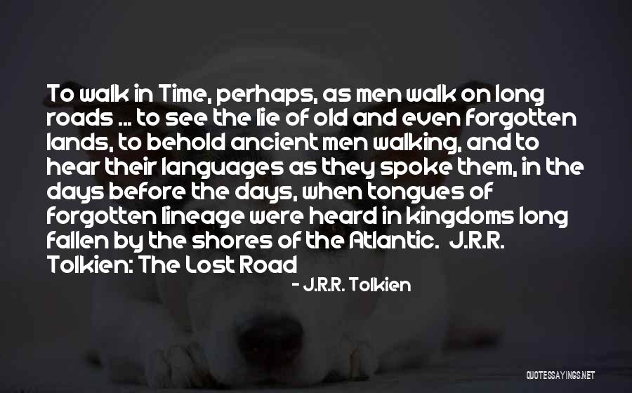 The Long Walk Quotes By J.R.R. Tolkien The Long Walk Quotes By J.R.R. Tolkien