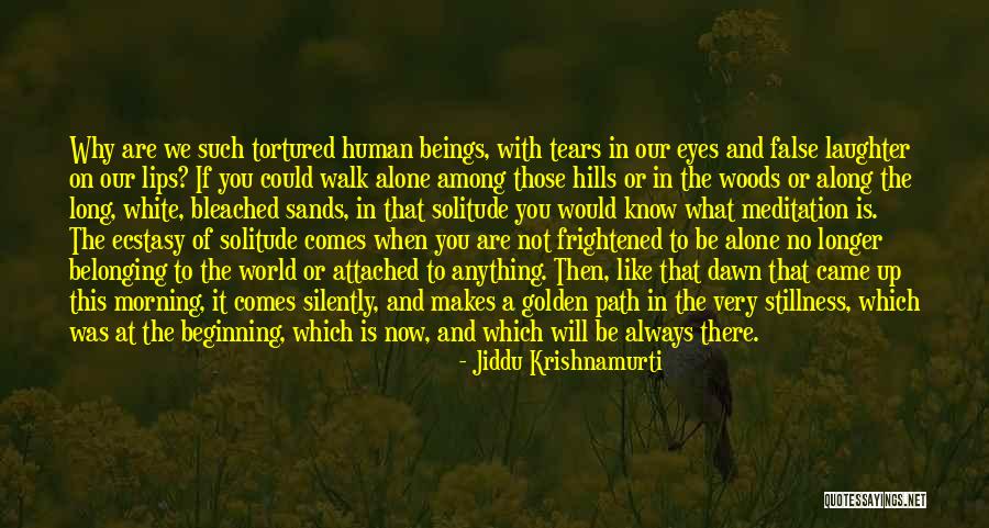 The Long Walk Quotes By Jiddu Krishnamurti The Long Walk Quotes By Jiddu Krishnamurti