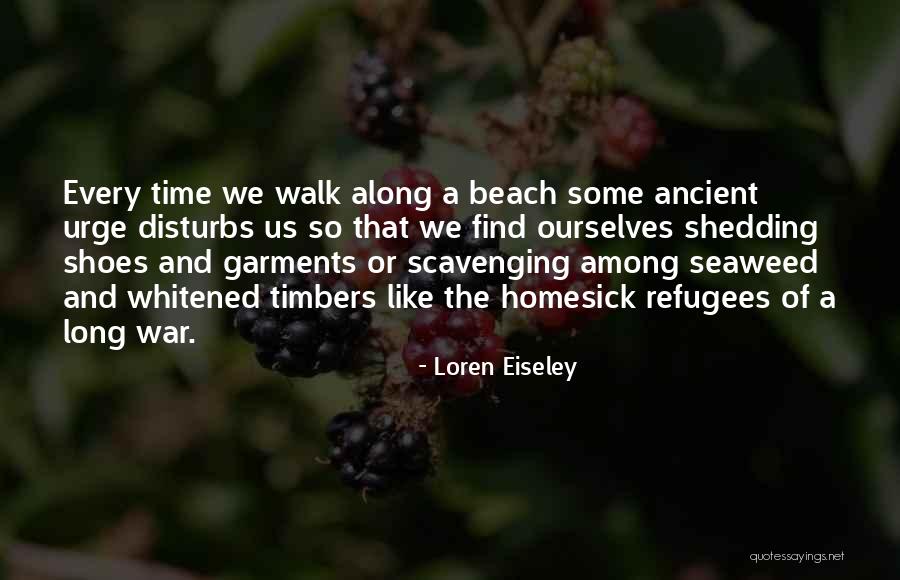 The Long Walk Quotes By Loren Eiseley The Long Walk Quotes By Loren Eiseley