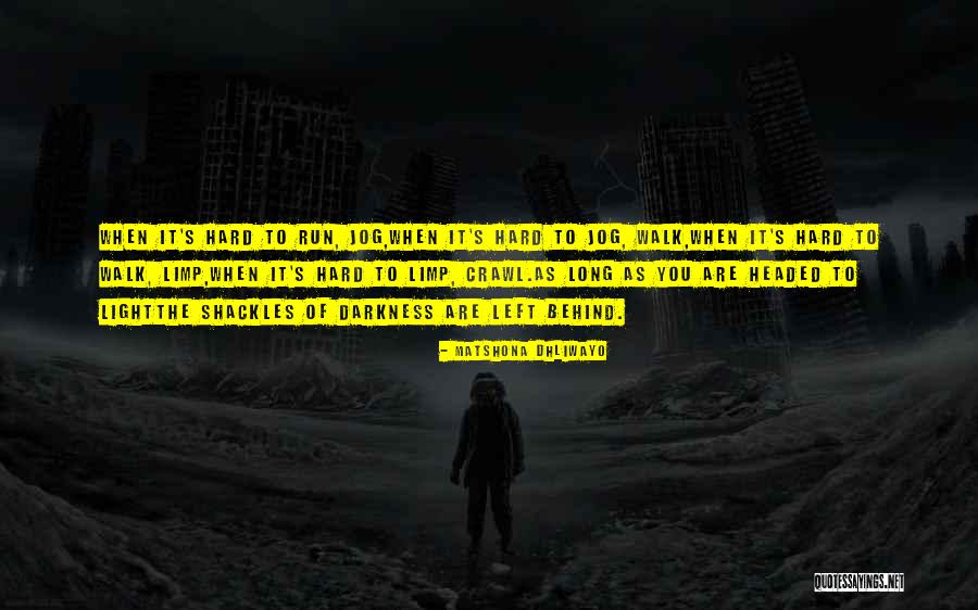 The Long Walk Quotes By Matshona Dhliwayo The Long Walk Quotes By Matshona Dhliwayo