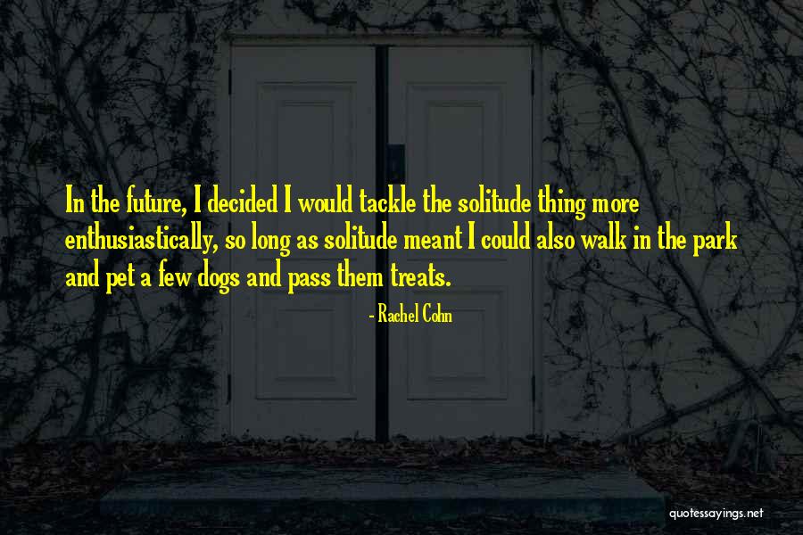 The Long Walk Quotes By Rachel Cohn The Long Walk Quotes By Rachel Cohn