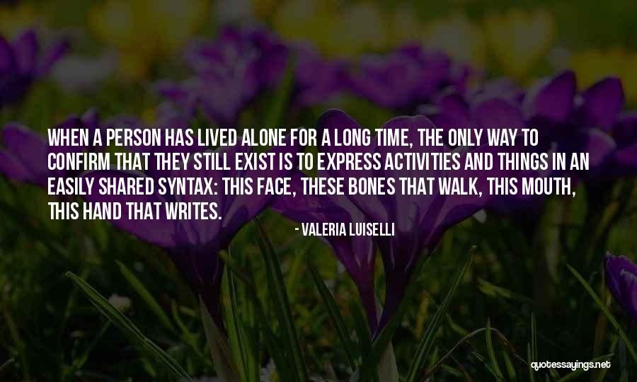 The Long Walk Quotes By Valeria Luiselli The Long Walk Quotes By Valeria Luiselli