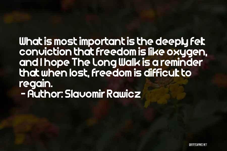 The Long Walk To Freedom Quotes By Slavomir Rawicz