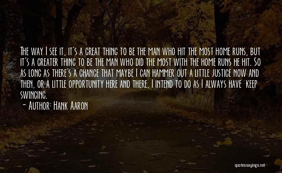 The Long Way Home Quotes By Hank Aaron