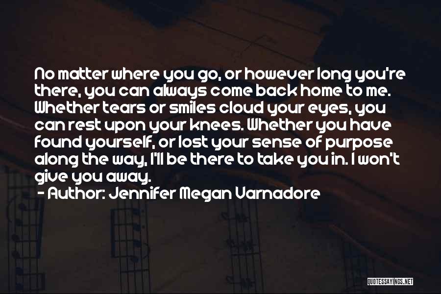The Long Way Home Quotes By Jennifer Megan Varnadore