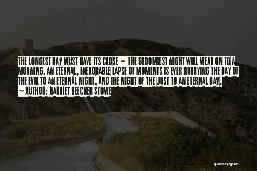 The Longest Day Quotes By Harriet Beecher Stowe